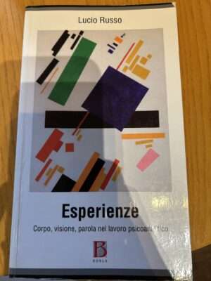 Esperienze - corpo, visione, parola nel lavoro psicoanalitico