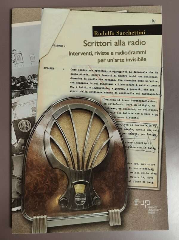 Scrittori alla radio Interventi, riviste e radiodrammi per un'arte invisibile
