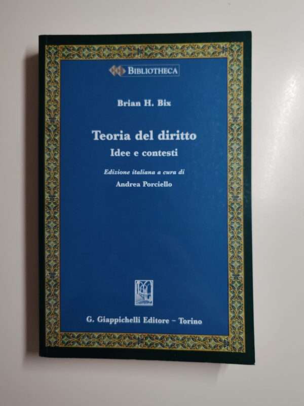 teoria del diritto, idee e contesti. brian h. bix