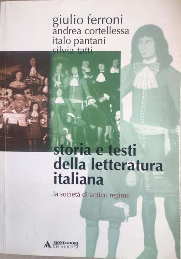 Storia e testi della letteratura italiana - la società di antico regime